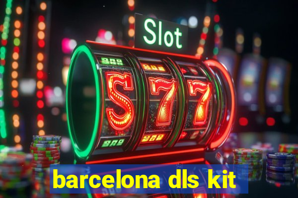 barcelona dls kit